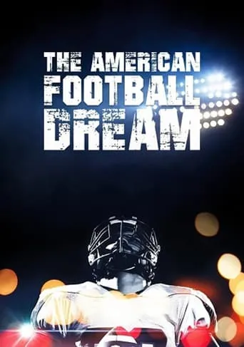 The American Football Dream TV series poster - Rated 8/10