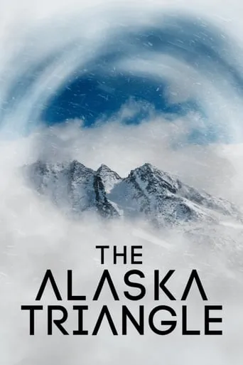 The Alaska Triangle TV series poster - Entertainment content
