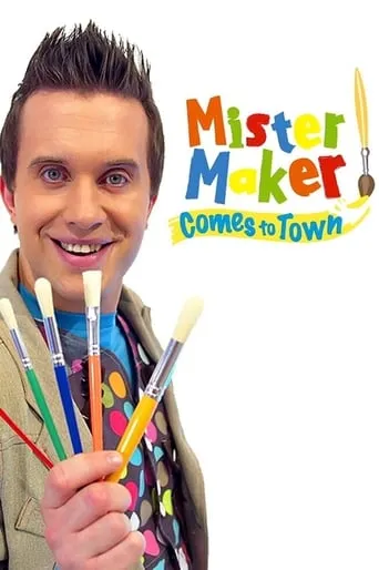 Mister Maker Comes to Town TV series poster - Rated 3.5/10