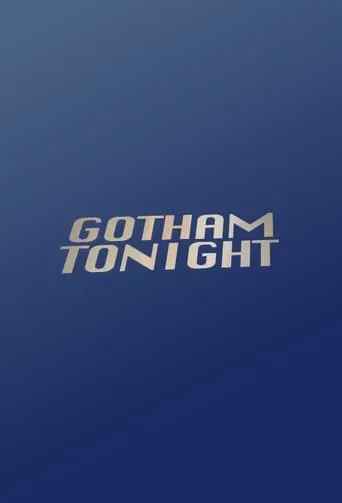 Gotham Tonight TV series poster - Rated 7.286/10