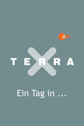 Terra X - Ein Tag in … TV series poster - Rated 9/10