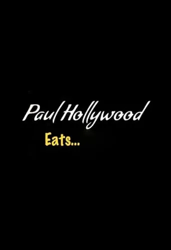 Paul Hollywood Eats... TV series poster - Rated 7.7/10