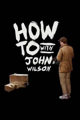 How To with John Wilson TV series poster - Rated 8.2/10