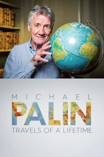 Michael Palin: Travels of a Lifetime TV series poster - Rated 7.3/10