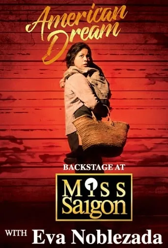American Dream: Backstage at 'Miss Saigon' with Eva Noblezada TV series poster - Rated 10/10