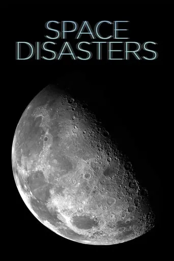 Space Disasters TV series poster - Rated 8/10