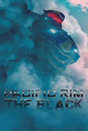 Pacific Rim: The Black TV series poster - Rated 8.185/10