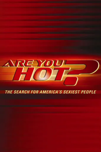 Are You Hot? The Search For America's Sexiest People TV series poster - Rated 7/10