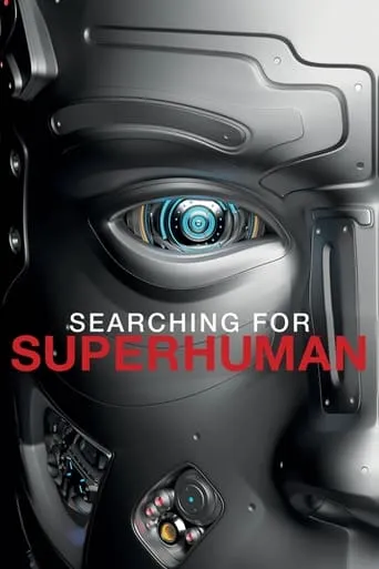 Searching for Superhuman TV series poster - Rated 6/10