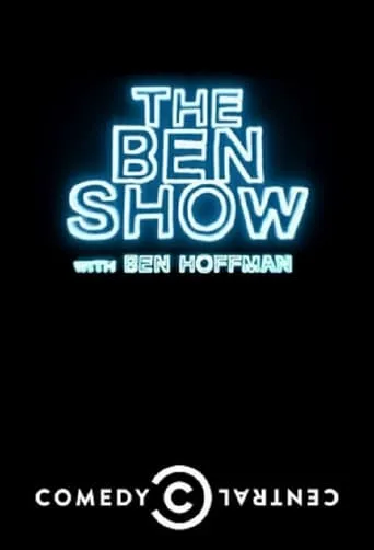 The Ben Show with Ben Hoffman TV series poster - Rated 8/10