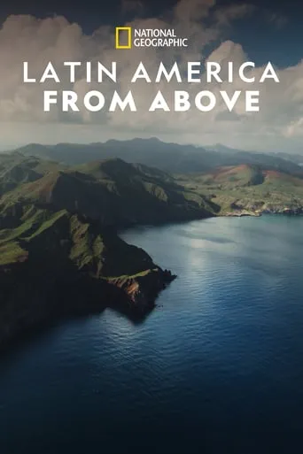 Latin America from Above TV series poster - Rated 6.8/10