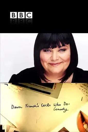 Dawn French's Girls Who Do Comedy TV series poster - Rated 5/10