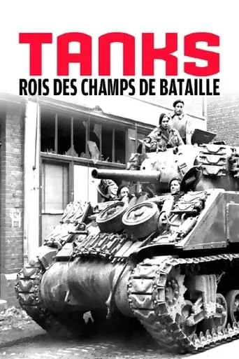 Tanks, rois des champs de bataille TV series poster - Rated 10/10