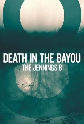 Death in the Bayou: The Jennings 8 TV series poster - Rated 6.5/10