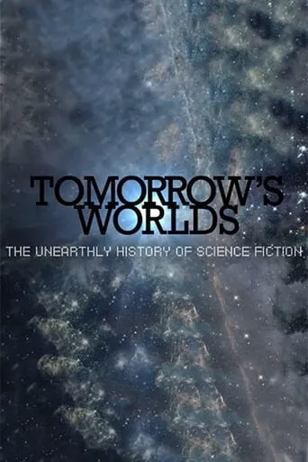 Tomorrow's Worlds: The Unearthly History of Science Fiction TV series poster - Rated 10/10
