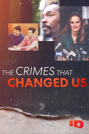 The Crimes that Changed Us TV series poster - Rated 8/10