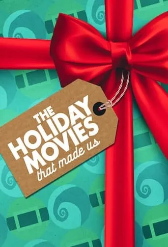 The Holiday Movies That Made Us TV series poster - Rated 7.2/10