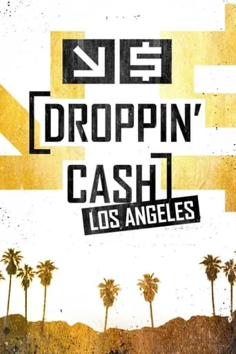Droppin' Cash: Los Angeles TV series poster - Rated 4.3/10