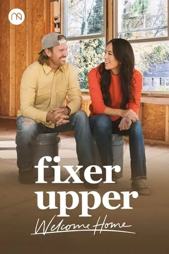 Fixer Upper: Welcome Home TV series poster - Rated 7.8/10