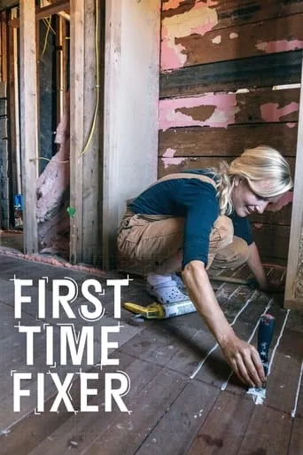 First Time Fixer TV series poster - Rated 10/10