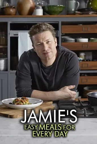 Jamie's Easy Meals For Every Day TV series poster - Rated 5/10