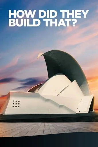 How Did They Build That? TV series poster - Rated 6/10
