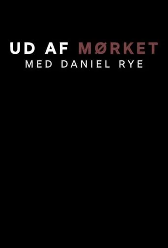Ud af mørket med Daniel Rye TV series poster - Rated 9/10