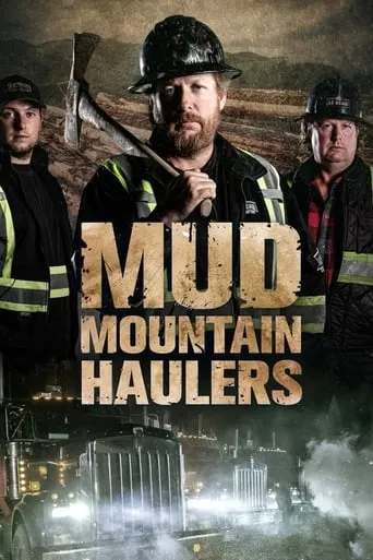 Mud Mountain Haulers TV series poster - Rated 7/10