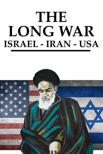 The Long War: Iran, Israel, USA TV series poster - Rated 7.4/10