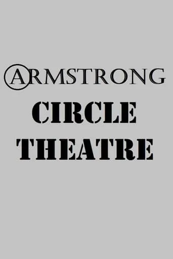 Armstrong Circle Theatre TV series poster - Rated 3/10
