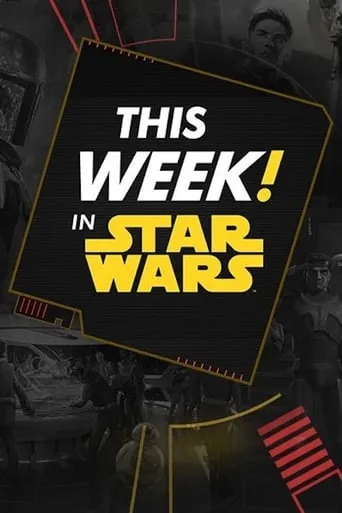 This Week! in Star Wars TV series poster - Rated 8/10