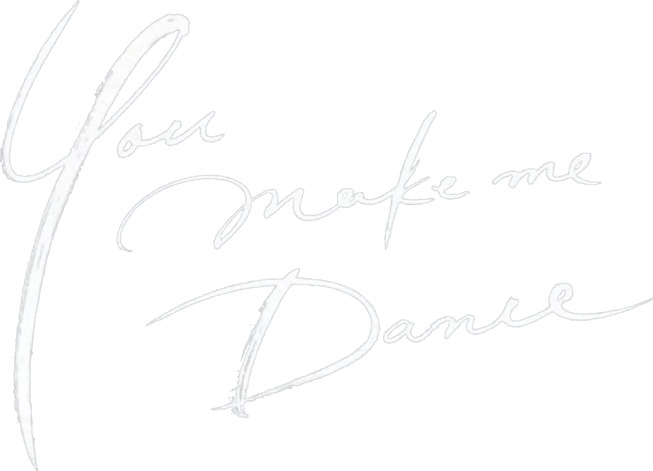 You Make Me Dance