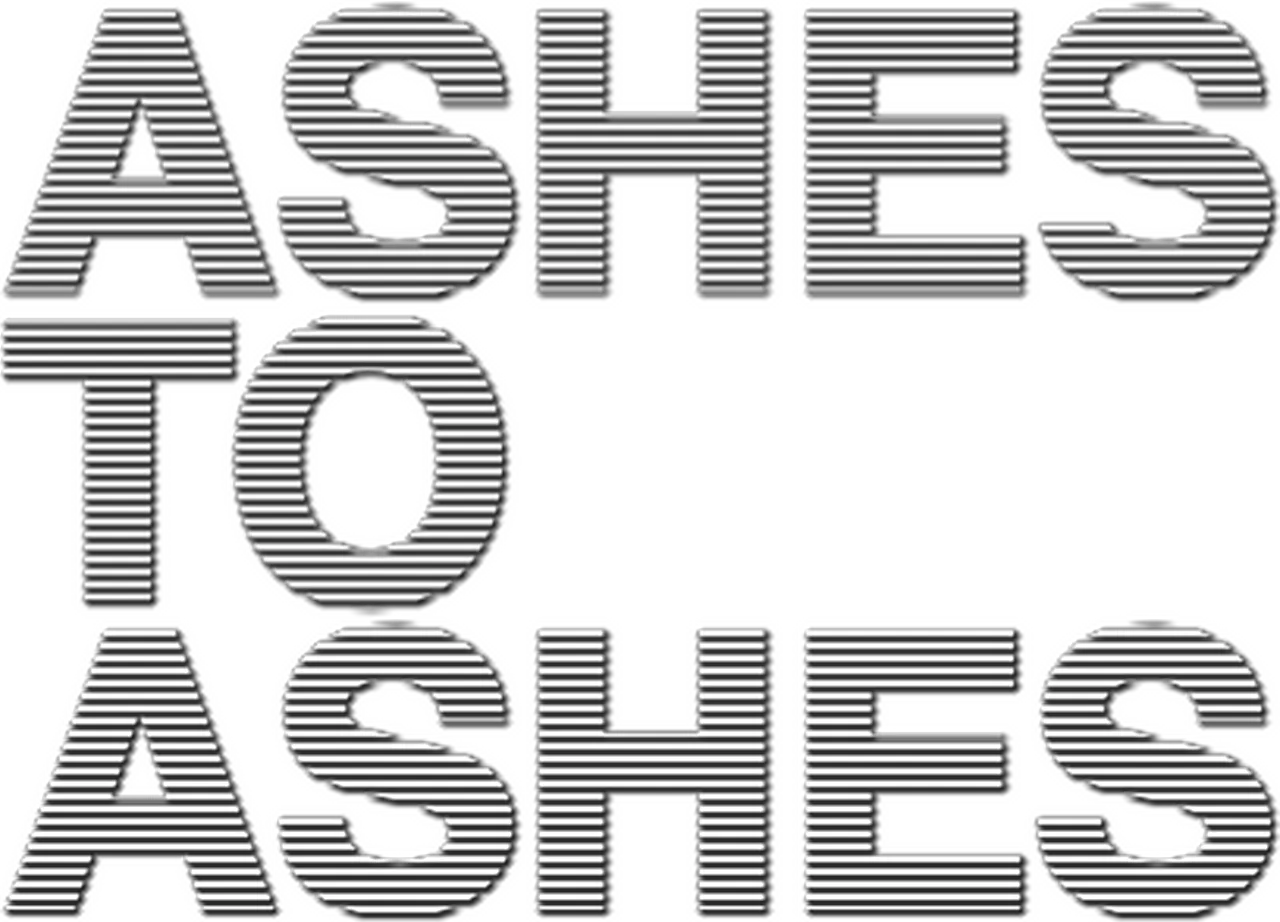Ashes to Ashes