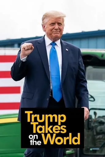 Trump Takes On the World TV series poster - Rated 8.7/10