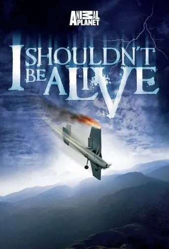 I Shouldn't Be Alive TV series poster - Rated 7/10
