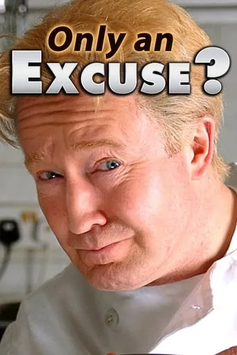 Only an Excuse? TV series poster - Rated 10/10