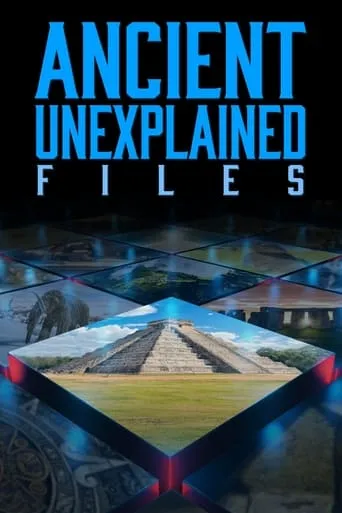 Ancient Unexplained Files TV series poster - Rated 8.8/10