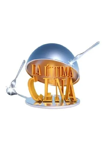 La Última Cena TV series poster - Rated 9/10