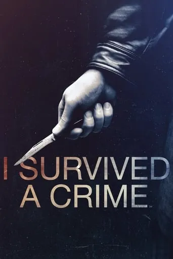 I Survived a Crime TV series poster - Rated 6/10