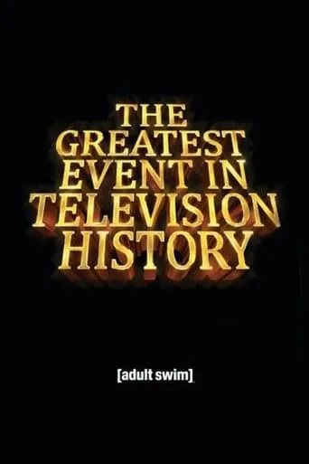 The Greatest Event in Television History TV series poster - Rated 7/10