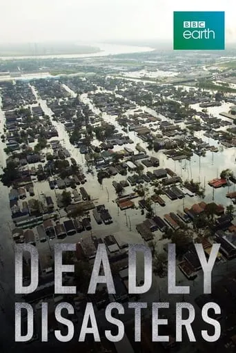 Deadly Disasters TV series poster - Rated 7/10