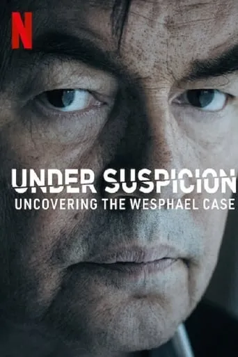 Under Suspicion: Uncovering the Wesphael Case TV series poster - Rated 6.6/10