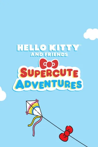 Hello Kitty and Friends Supercute Adventures TV series poster - Entertainment content