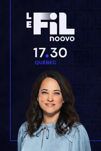 Noovo Le Fil Québec TV series poster - Rated 6/10