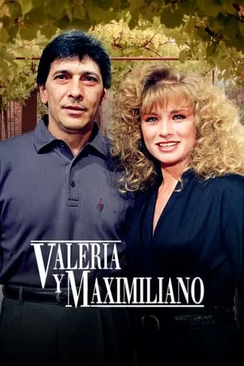 Valeria y Maximiliano TV series poster - Rated 7.3/10