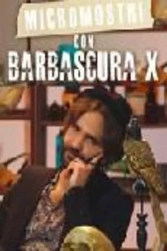 Micromostri con Barbascura X TV series poster - Rated 10/10