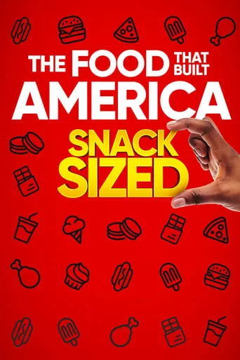 The Food That Built America Snack Sized TV series poster - Rated 7/10