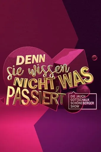 Denn sie wissen nicht, was passiert - Die Jauch-Gottschalk-Schöneberger-Show TV series poster - Rated 8.3/10