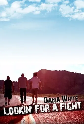 Dana White: Lookin' for a Fight TV series poster - Rated 9.5/10