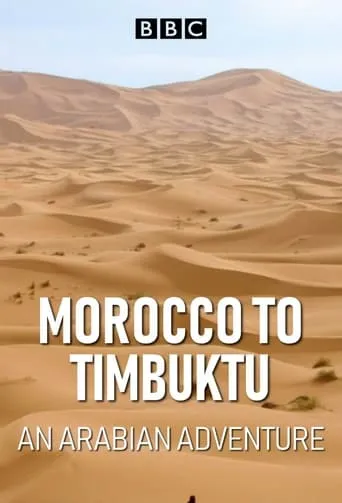 Morocco to Timbuktu: An Arabian Adventure TV series poster - Rated 10/10